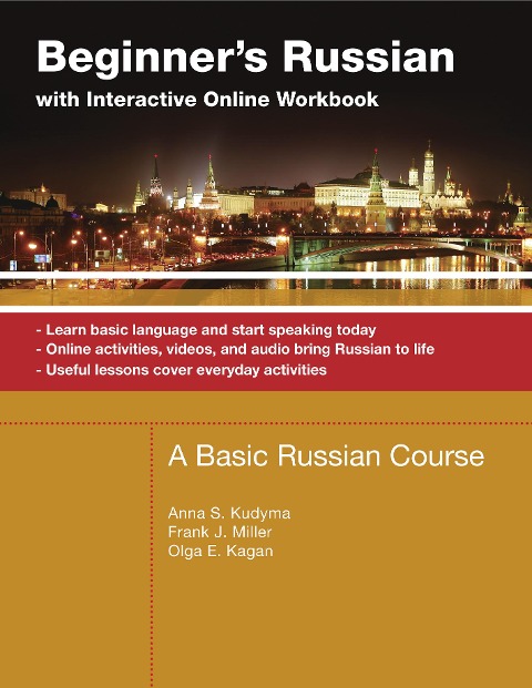 Beginner's Russian with Interactive Online Workbook - Anna Kudyma, Frank Miller, Olga Kagan