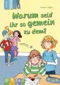 Cover-Bild zum Titel 'Warum seid ihr so gemein zu dem? Lesestufe 3' von 'Annette Weber'