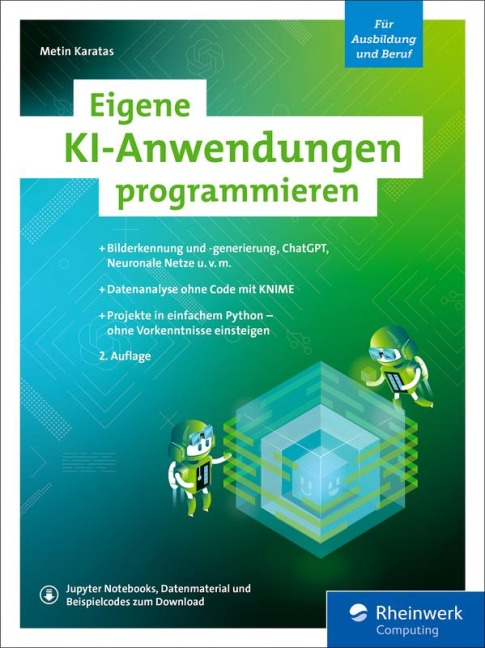 Eigene KI-Anwendungen programmieren - Metin Karatas