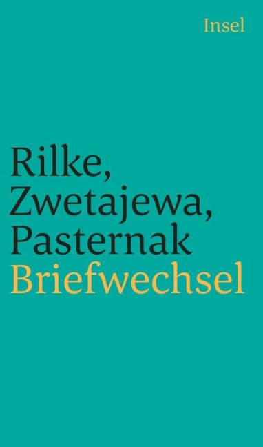 Briefwechsel - Boris Pasternak, Rainer Maria Rilke, Marina Zwetajewa