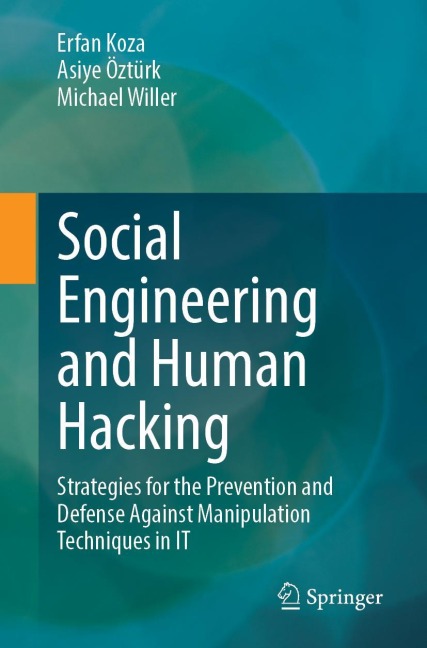 Social Engineering and Human Hacking - Erfan Koza, Asiye Öztürk, Michael Willer