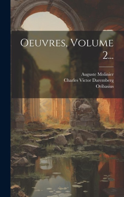 Oeuvres, Volume 2... - Auguste Molinier