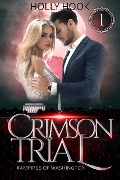 Crimson Trial (Vampires of Washington, #1) - Holly Hook
