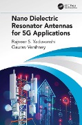 Cover-Bild zum Titel 'Nano Dielectric Resonator Antennas for 5G Applications' von 'Rajveer S. Yaduvanshi, Gaurav Varshney'