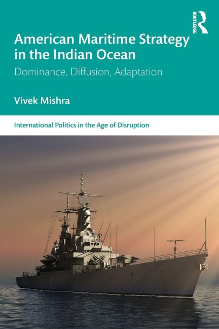 American Maritime Strategy in the Indian Ocean - Vivek Mishra