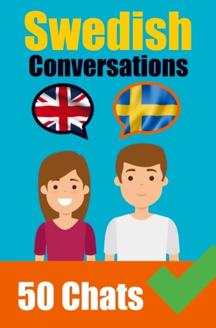 Conversations in Swedish English and Swedish Conversations Side by Side: Swedish Made Easy: A Parallel Language Journey Learn the Swedish language - Auke de Haan, Skriuwer Com