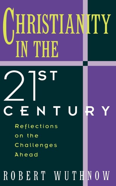 Christianity in the Twenty-First Century - Robert Wuthnow
