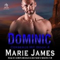 Cover-Bild zum Titel 'Dominic: Cerberus MC Book 4' von 'Marie James'