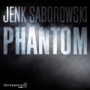Cover-Bild zum Titel 'Phantom (Solveigh Lang-Reihe 4)' von 'Jenk Saborowski'