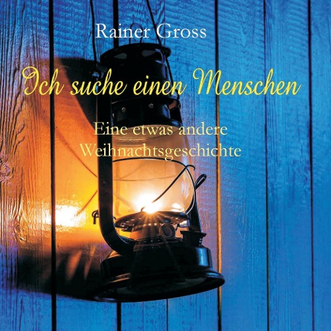 Ich suche einen Menschen - Rainer Gross