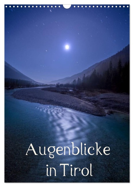 Augenblicke in Tirol (Wandkalender 2026 DIN A3 hoch), CALVENDO Monatskalender - Florian Mauerhofer