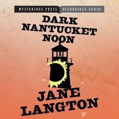 Dark Nantucket Noon Lib/E: A Homer Kelly Mystery - Jane Langton