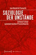 Cover-Bild zum Titel 'Soziologie der Umstände' von 'Jan-Hendrik Passoth'