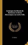 Cover-Bild zum Titel 'Catalogue du Musée de Narbonne et Notes Historiques sur Cette Ville' von 'M. Tournal'