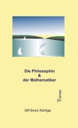 Cover-Bild zum Titel 'Die Philosophin und der Mathematiker' von 'Ulf-Sven Körtge'