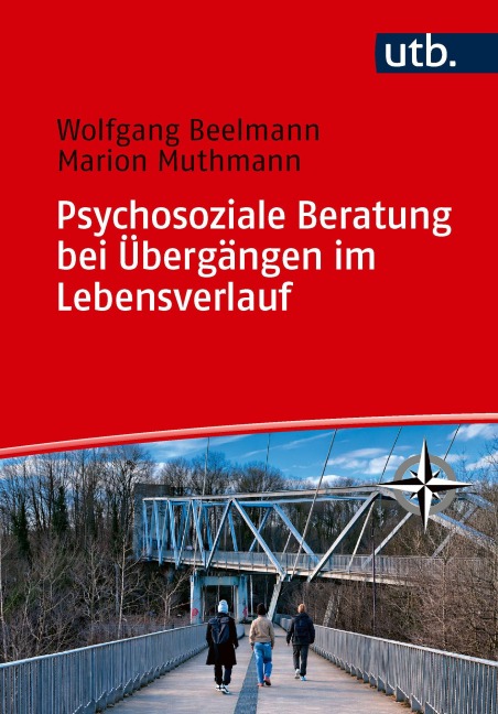 Psychosoziale Beratung bei Übergängen im Lebensverlauf - Wolfgang Beelmann, Marion Muthmann