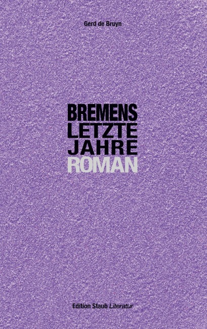 Bremens letzte Jahre - Gerd De Bruyn
