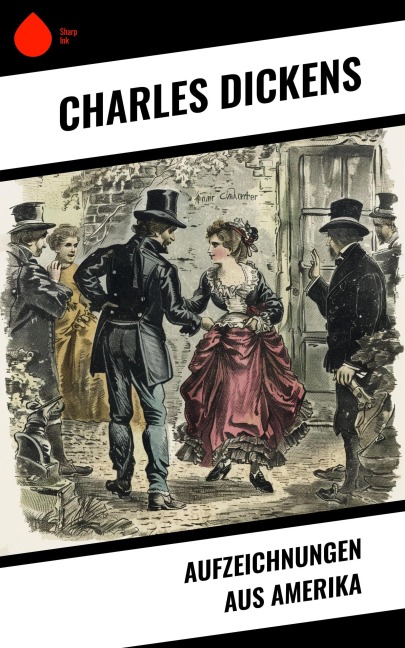 Aufzeichnungen aus Amerika - Charles Dickens