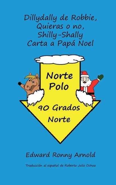 Dillydally de Robbie, Quieras o no, Shilly-Shally Carta a Papa Noel - Edward R Arnold