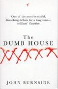 Cover-Bild zum Titel 'The Dumb House' von 'John Burnside'