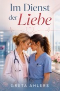 Cover-Bild zum Titel 'Im Dienst der Liebe' von 'Greta Ahlers'