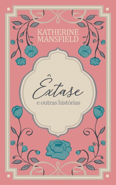 Êxtase e outras histórias - Katherine Mansfield