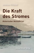 Cover-Bild zum Titel 'Die Kraft des Stromes' von 'Jochen Frickel'