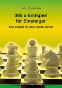 Cover-Bild zum Titel '365 x Endspiel für Einsteiger' von 'Heinz Brunthaler'