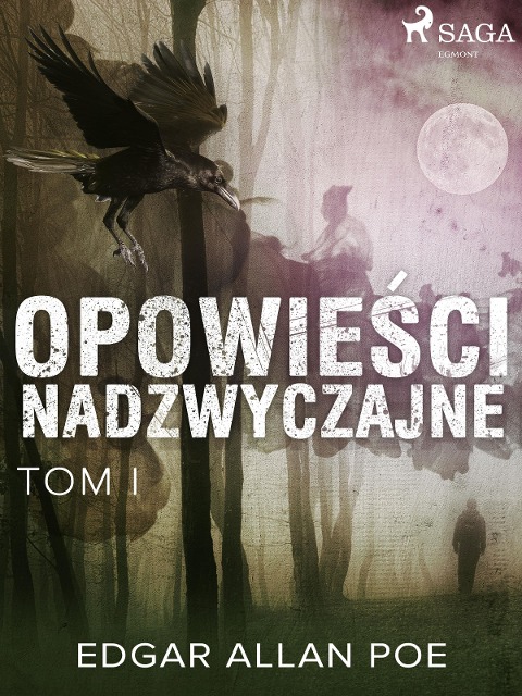 Opowiesci nadzwyczajne - Tom I - Edgar Allan Poe