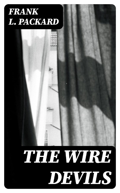 The Wire Devils - Frank L. Packard