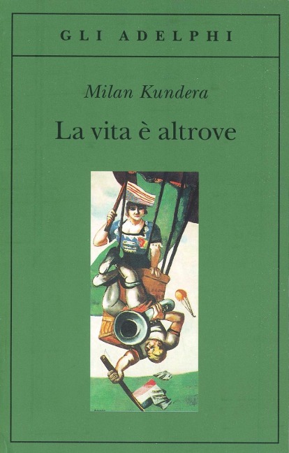 La vita è altrove - Milan Kundera