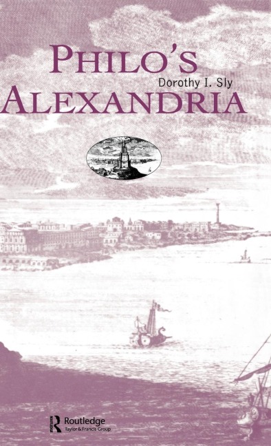 Philo's Alexandria - Dorothy I. Sly