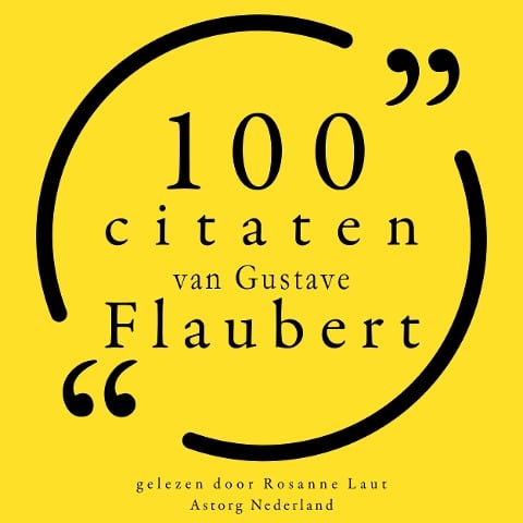 100 citaten van Gustave Flaubert - Gustave Flaubert