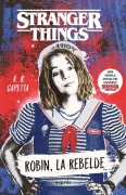 Cover-Bild zum Titel 'Stranger Things: Robin, La Rebelde / Rebel Robin' von 'A R Capetta'