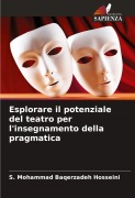 Cover-Bild zum Titel 'Esplorare il potenziale del teatro per l'insegnamento della pragmatica' von 'S. Mohammad Baqerzadeh Hosseini'
