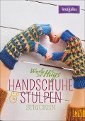 Woolly Hugs Handschuhe & Stulpen stricken - Veronika Hug
