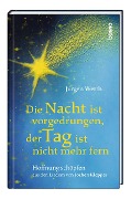 Cover-Bild zum Titel 'Die Nacht ist vorgedrungen, der Tag ist nicht mehr fern' von 'Jürgen Werth'
