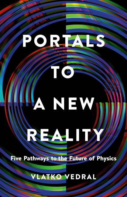 Portals to a New Reality - Vlatko Vedral