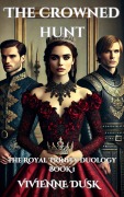 Cover-Bild zum Titel 'The Crowned Hunt: The Royal Trinity Duology Book 1' von 'Vivienne Dusk'
