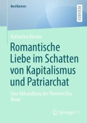 Cover-Bild zum Titel 'Romantische Liebe im Schatten von Kapitalismus und Patriarchat' von 'Katharina Bässler'