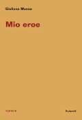 Mio eroe - Giuliana Musso