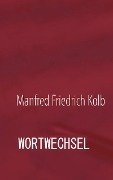 wortwechsel - Manfred F. Kolb