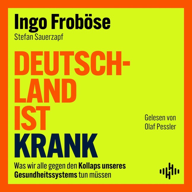 Deutschland ist krank - Ingo Froböse, Stefan Sauerzapf