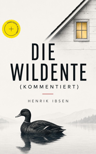 Die Wildente (Kommentiert) - Henrik Ibsen