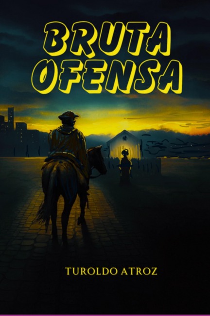 Bruta Ofensa - Turoldo Atroz