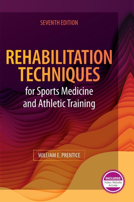 Rehabilitation Techniques for Sports Medicine and Athletic Training - William Prentice