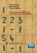 Cover-Bild zum Titel 'Eine elementare Einführung in die Theorie der Turing-Maschinen' von 'Oswald Wiener, Robert Hödicke, Manuel Bonik'