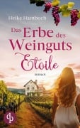 Cover-Bild zum Titel 'Das Erbe des Weinguts Etoile' von 'Heike Hamboch'
