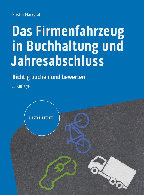 Das Firmenfahrzeug in Buchhaltung und Jahresabschluss - Kristin Markgraf