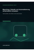 Cover-Bild zum Titel 'Maschinen, Robotik und Automatisierung wirtschaftlich einsetzen' von 'Julius Harpstedt'